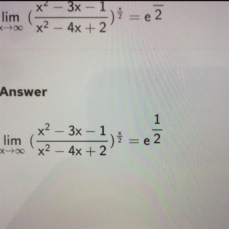 \lim_(x \to +\infty) ((x^(2)-3x-1 )/(x^(2) -4x+2) )^{(x)/(2) }-example-1