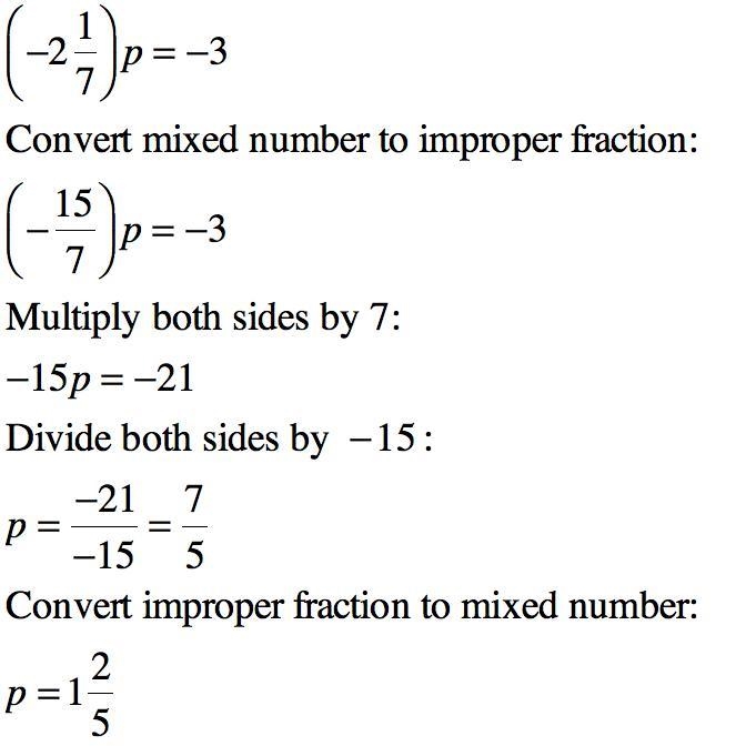 Solve the equation. Solve the solution (-2 1/7) p = -3 A 1 2/5 B 6 3/7 C -1 2/4 D-example-1