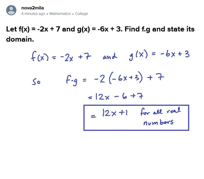 Let f(x) = -2x + 7 and g(x) = -6x + 3. Find f.g and state its domain. -14x^2 + 36x-example-1