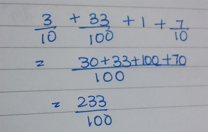 Add 3/10+ 33/100+ 1+ 7/10 ( in fraction form) (this is 4th grade not middle school-example-1