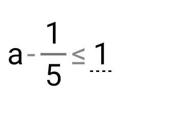 A–1 / 5 ≤ 1 I am so confused so can anyone tell me the answer-example-2