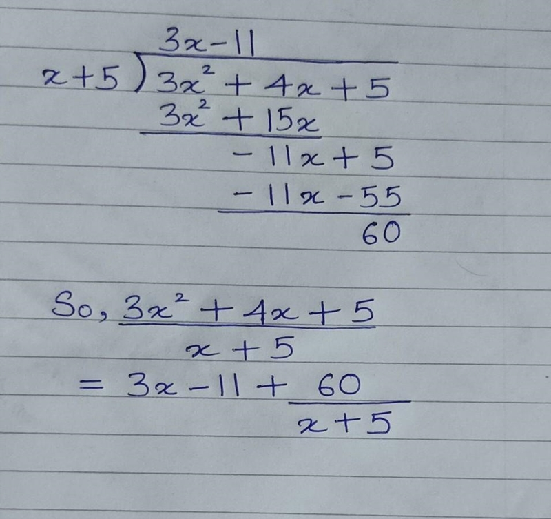 What is the quotient? x+5) 3x² + 4x + 5 O 3x2 – 11 + 60 X+5 60 3x – 11 + x + 5 50 O-example-1