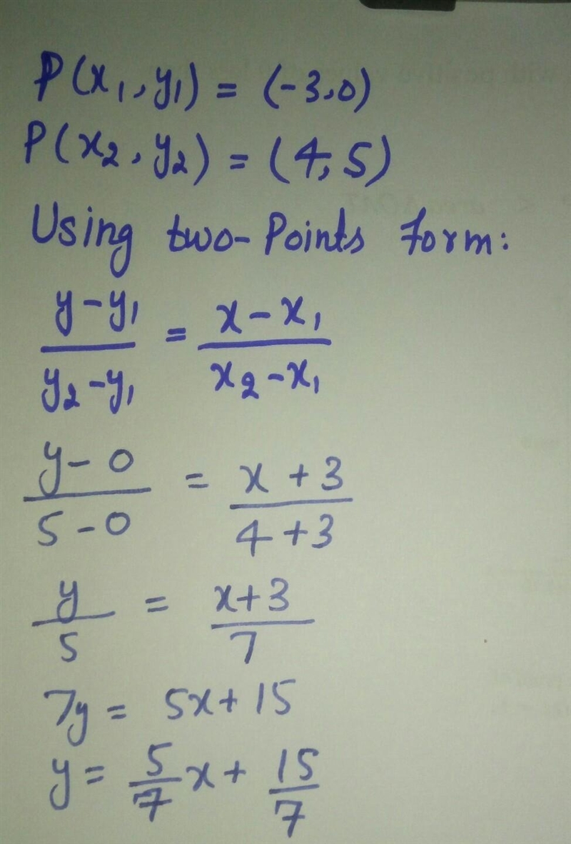 Find the equation (in terms of x) of the line through the points (-3,0) and (4,5) Y-example-1