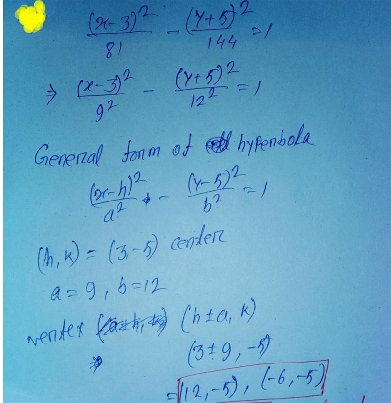 Find the vertices and foci of the hyperbola with equation (x + 2)^2/144 - (y-4)^2/81 =1-example-1