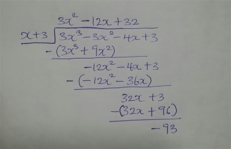 7. Divide using long division. (3x - 3x2 - 4x + 3)-(x+3) 3xBx-40 3x- 12x+32, R-93 3x-example-1