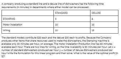 A company producing a standard line and a deluxe line of dishwashers has the following-example-1