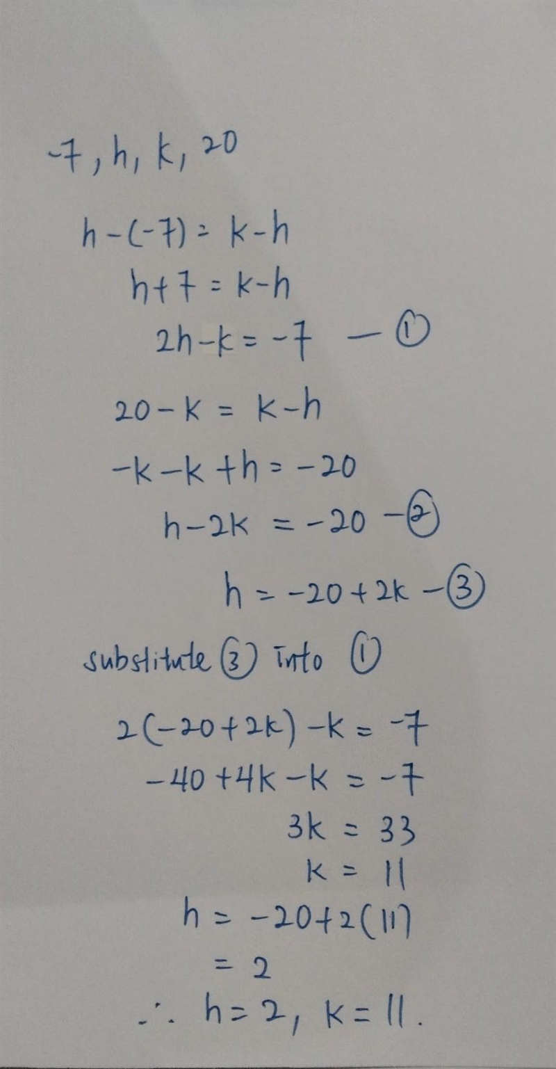 It is given that -7, h, k, 20,... are the first 4 terms of an arithmetic progression-example-1