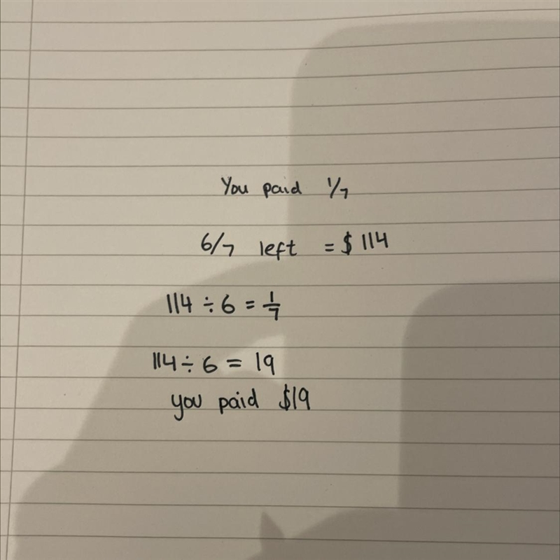 If I paid 1/7 of the total bill and the remainder of the bill was $114, how much did-example-1