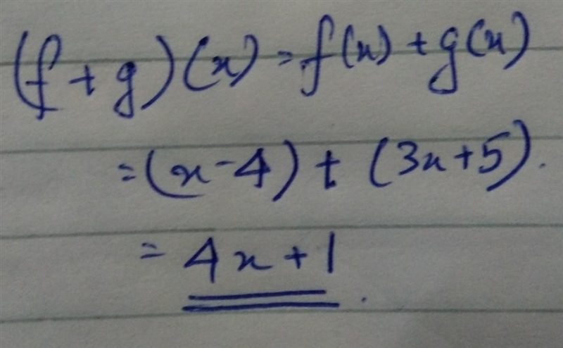 If ƒ(x) = x − 4 and g(x) = 3x + 5, find (ƒ + g)(x).-example-1