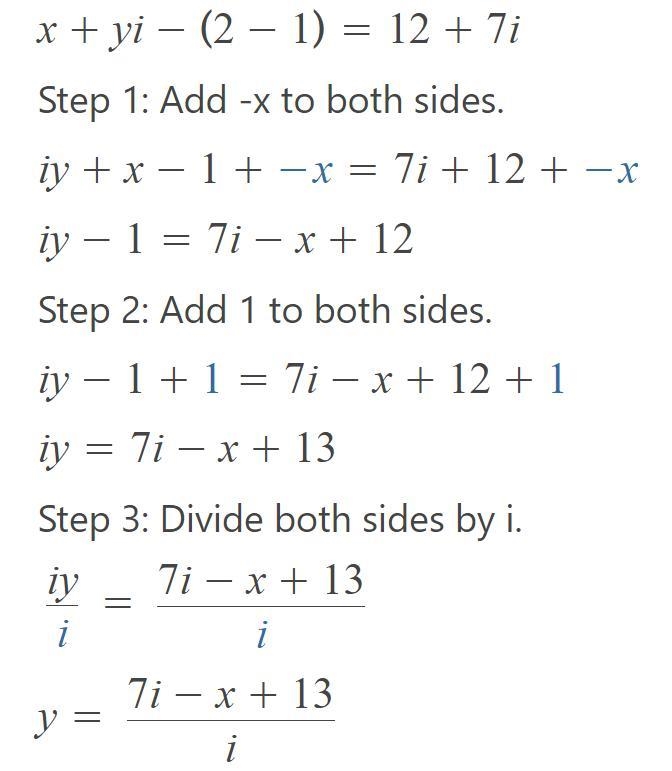 Solve for x and y: (x + yi) -(2-1) = 12 +7i-example-2