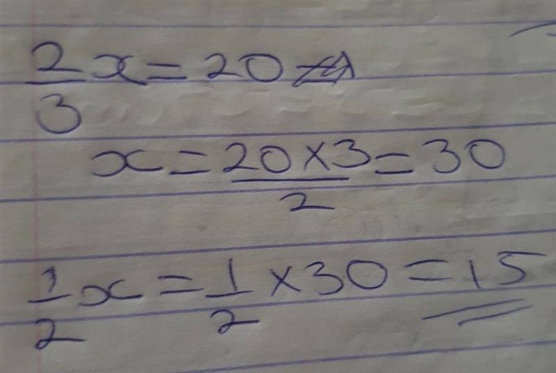 If ⅔ of a number is 20 what is ½ of the number?​-example-1