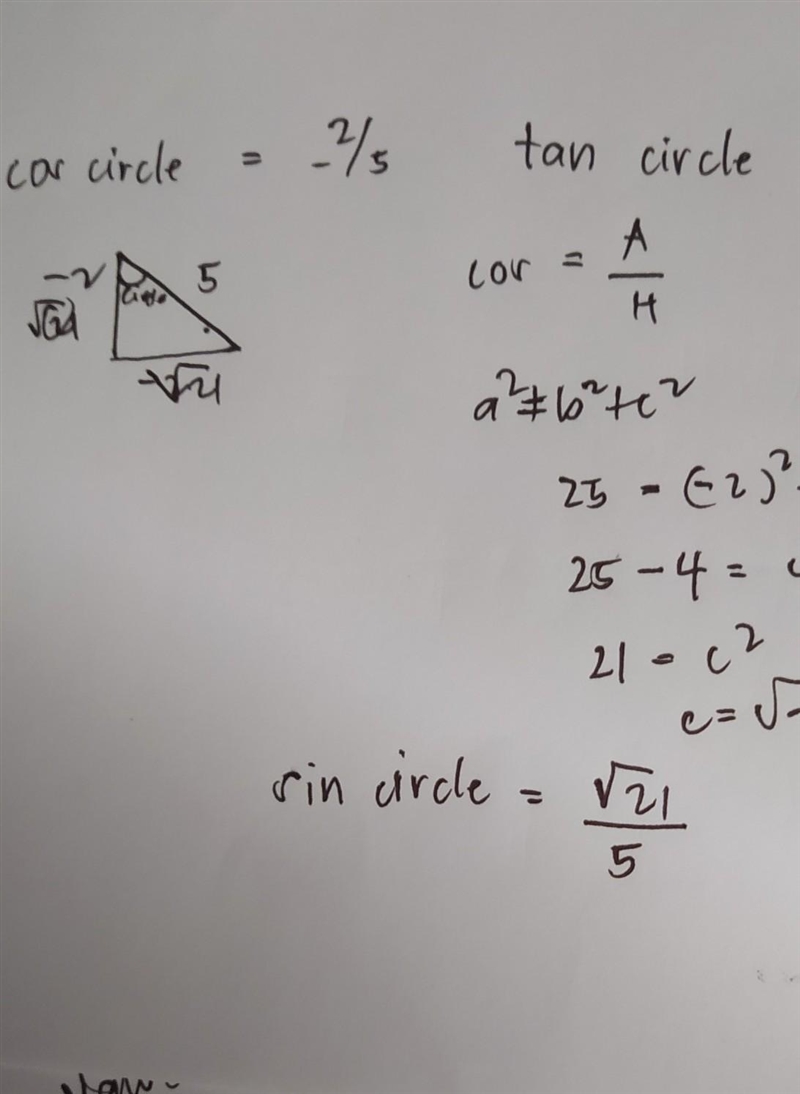 If cos circle = 2/-5 and tan circle > 0, what is the value of sin circle-example-1