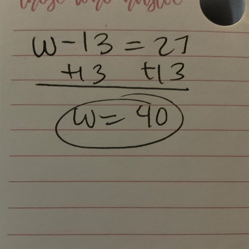 W-13=27 w - 13 = 27 how do i do this?​-example-1