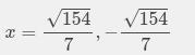 Which value is a solution of 7/4x^2-2=-0.5+4?-example-1