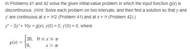 In Problems 41 and 42 solve the given initial-value problem in which the input function-example-1