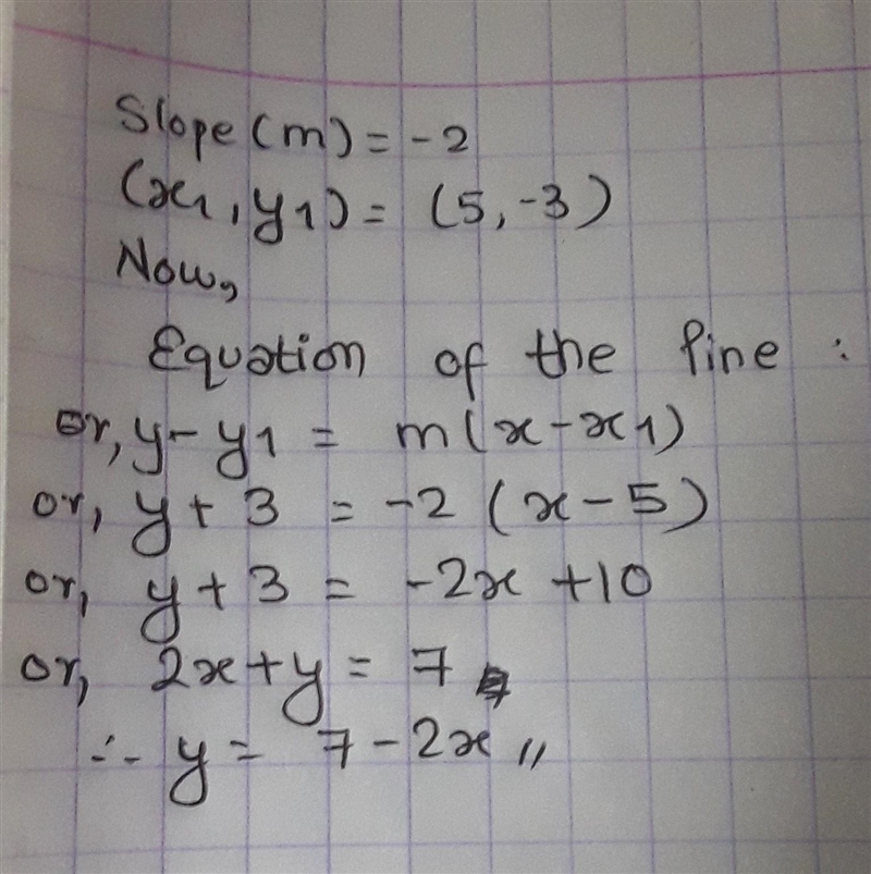 Slope=-2 passes thru point 5,-3, write the equation of the line-example-1