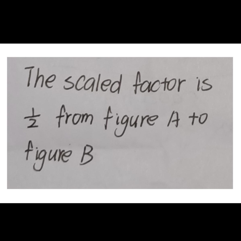 What is the scale factor from Figure A to Figure B? (Please help)-example-1