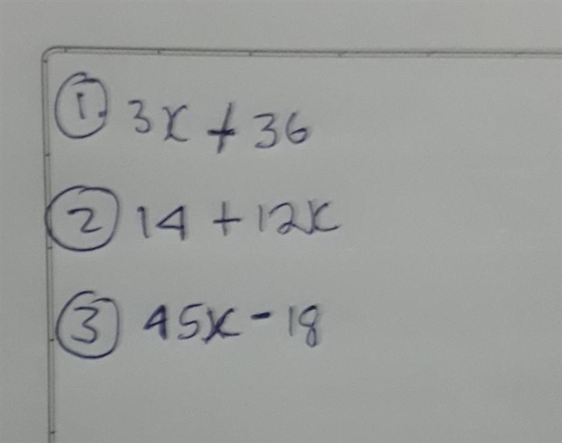 1. 3(x + 12) = 2. 2(7 + 6x) 3. 9(5x−2)-example-1