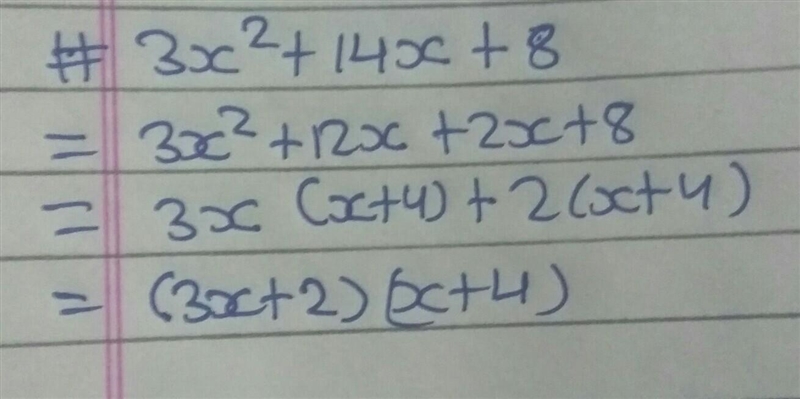 What is the correct factorization of 3x2 + 14x + 8? a. (3x + 4) (x + 2) b. (3x + 2)(x-example-1