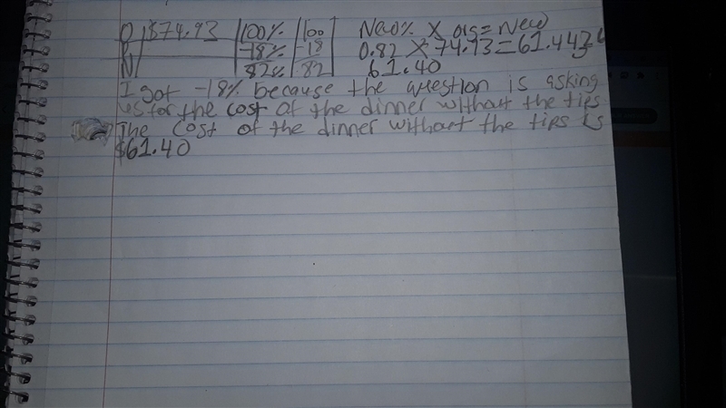 Including an 18% tip, Ms. Guy and her friends spent $74.93 on dinner. What was the-example-1