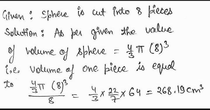 A sphere is cut into 8 congruent pieces. The radius of the sphere is 8 centimeters-example-1