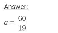 Solve for a. 20(2a - 3) = 2(a + 30 )-example-1