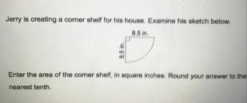 Question #7 Jerry is creating a comer shelf for his house. Examine his sketch below-example-1