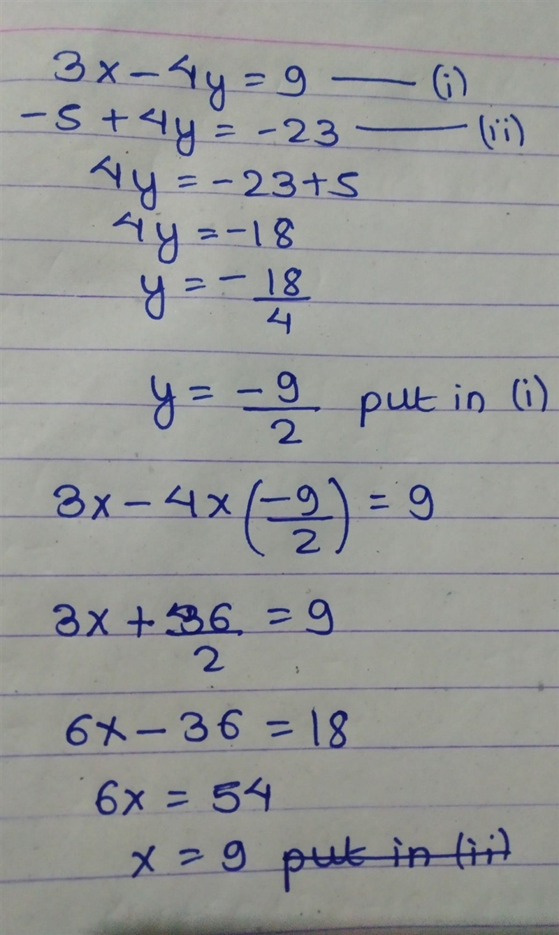 3x -4y = 9 -5 + 4y= -23 Help ?-example-1