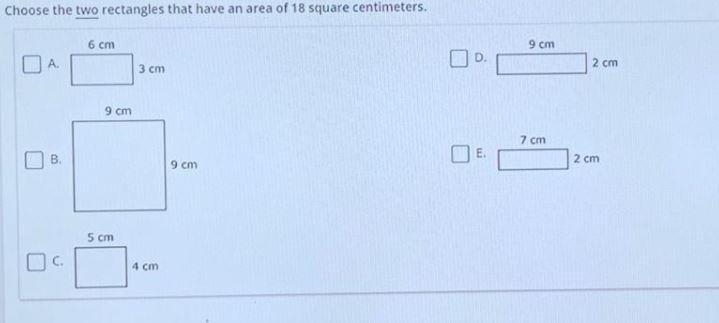 Choose the two rectangles that have an area of 18 square centimeters. 6 cm 9 cm OA-example-1