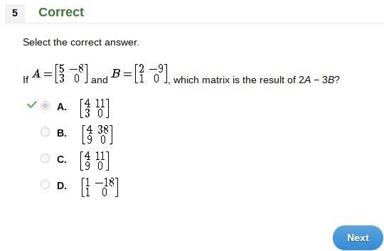 Select the correct answer. If A = [5 -8 3 0] -and B = [2 -9 1 0] , which matrix is-example-1