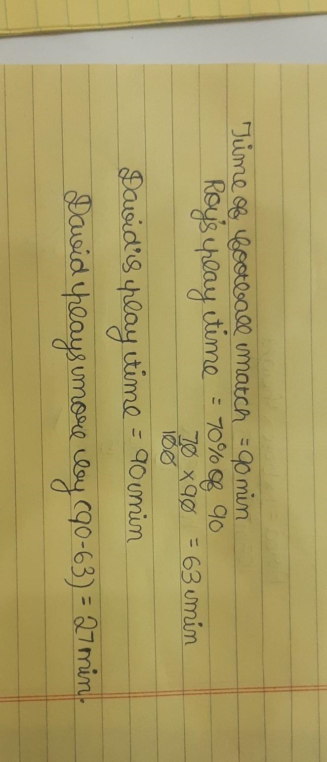 3 Roy and David both play football for the same team. A football match is 90 minutes-example-1