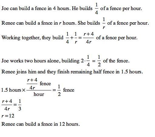 Joe and Renee are building a fence. Joe can build the fence alone in 4 hours. If Renee-example-1