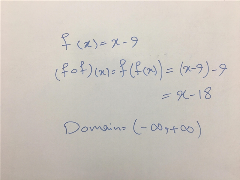 Let f(x) = x-9 Find (f o f)(x) and its domain (f o f)(x) =-example-1