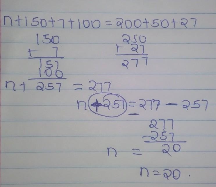 Find the value of n n+150+7+100=200+50+27-example-1