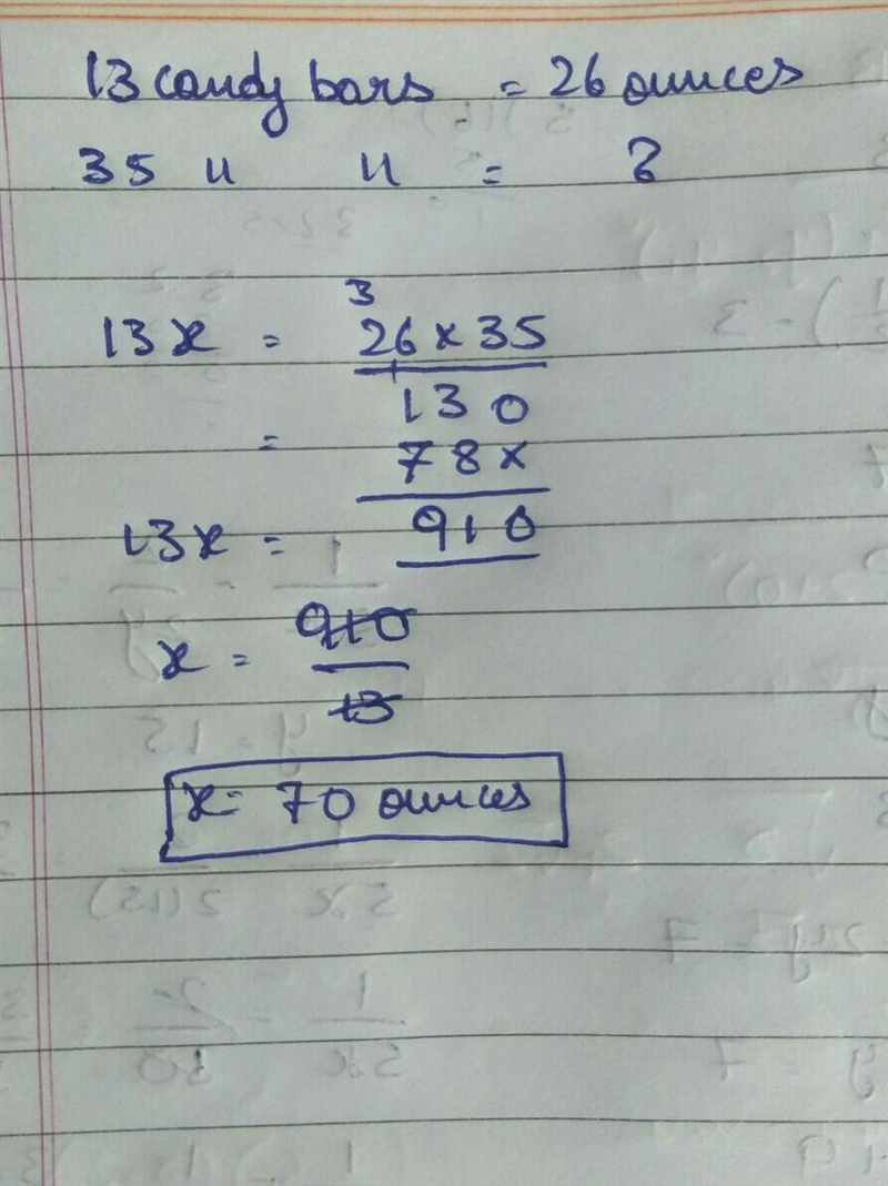 2) 13 candy bars weigh 26 ounces. What is the weight of 35 candy bars?-example-1