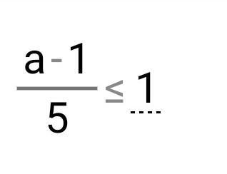 A–1 / 5 ≤ 1 I am so confused so can anyone tell me the answer-example-1