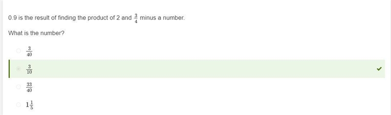 0.9 is the result of finding the product of 2 and 3/4 minus a number. What is the-example-1