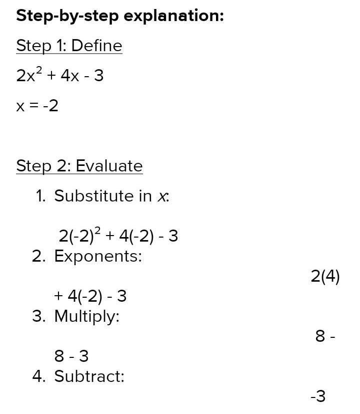 Evaluate the following expression, when x=-2 2x^2+4x-3 A) 3 B) 3 C) -19 D) 9​-example-1