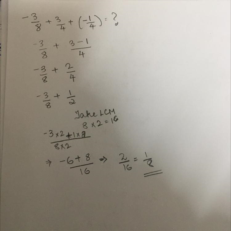 - 3/8 + 3/4 + -1/4 = ? Evaluate the expression as a fraction.-example-1