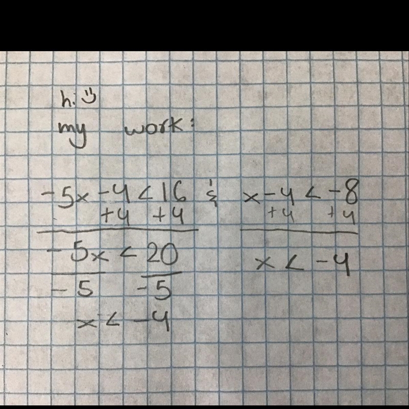 -5x -4< 16 and X-4< -8 Can I get a step-by-step plz :)​-example-1