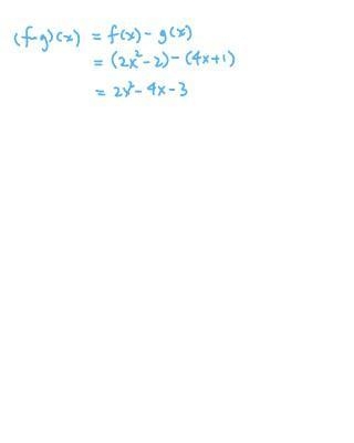 Find (f-g) f (x)=2χ 2-2and g (x)=4x+1 A6x2-x B 2x2+4x+3 C 2x2-4x-1 D 2x2+4x1-example-1