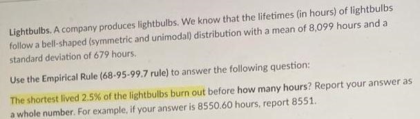 Lightbulbs. A company produces lightbulbs. We know that the lifetimes (in hours) of-example-1