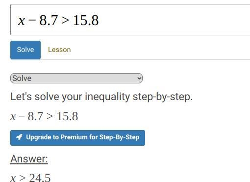 Which set of values make the inequality true x-8.7>15.8-example-1