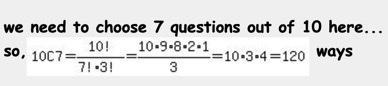 10. In how many ways can a student select 7 out of 10 questions to work on an exam-example-1