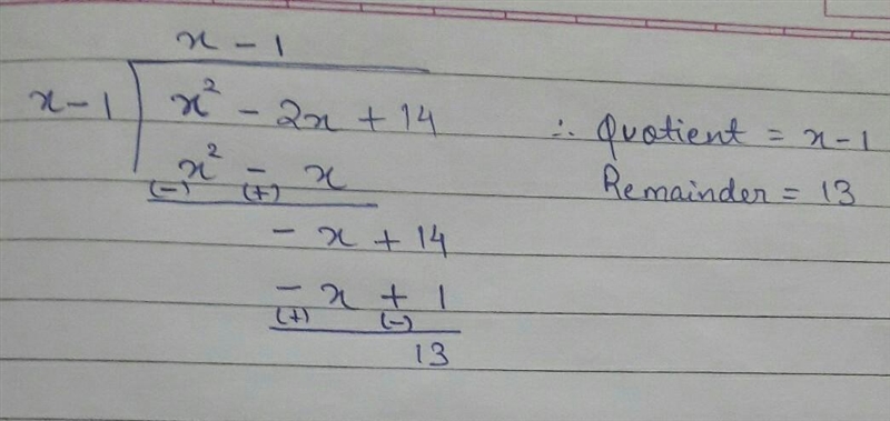 When x^2-2x + 14 is divided by x-1 the remainder is? Is it 13?-example-1