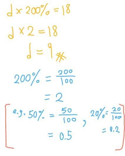 200 percent of d is 18 what is d please help this is a question i have been needing-example-1