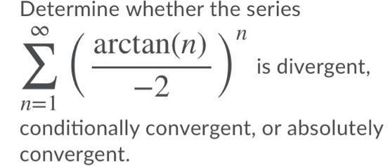 Determine whether the series is absolutely convergent, conditionally convergent, or-example-1