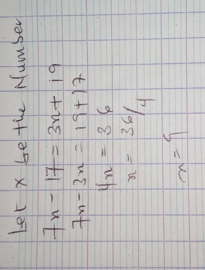 find a number such that when it is multiplied by 7 and 17 is subtracted from the product-example-1