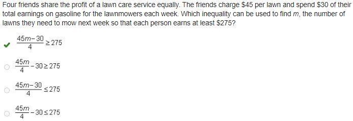 Four friends share the profit of a lawn care service equally. The friends charge $45 per-example-1