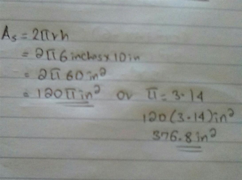 A cylinder has a radius of 6 inches and a height of 10 inches. What is the surface-example-1